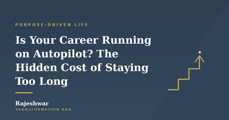 Is your career running on autopilot - Rajeshwar Transformation Hub